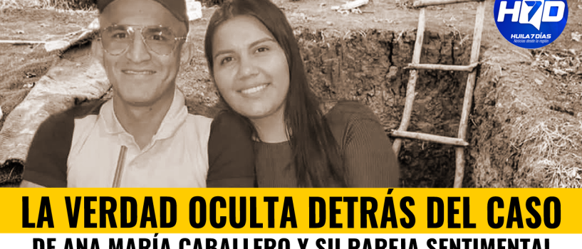 La verdad oculta, detrás del caso de Ana María Caballero y su novio