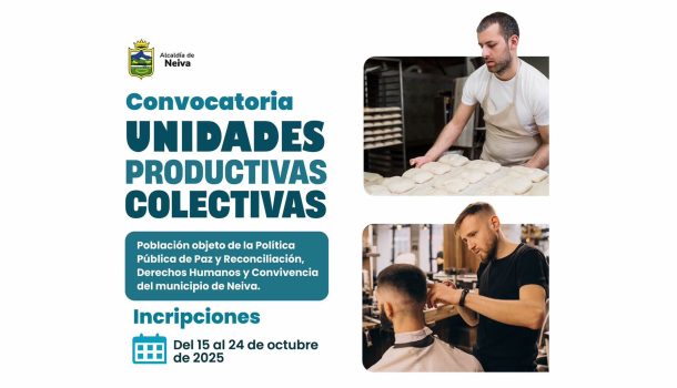 Convocatoria para Unidades Productivas Colectivas cierra este 24 de octubre en Neiva