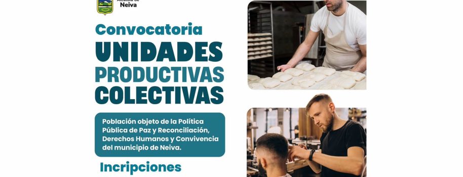 Convocatoria para Unidades Productivas Colectivas cierra este 24 de octubre en Neiva