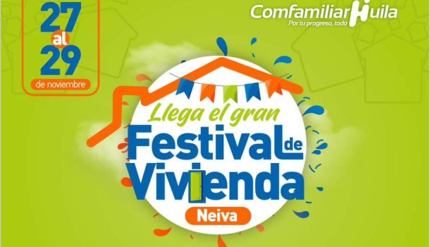 Grandes beneficios para comprar vivienda en el Festival de Comfamiliar Huila