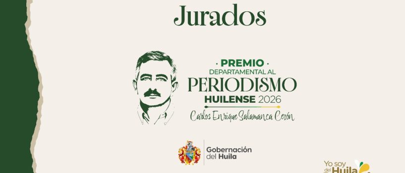 Histórico y descentralizado: tres figuras del periodismo nacional juzgarán el premio huilense ‘Carlos Enrique Salamanca Cerón’ 2026